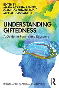 Understanding Giftedness (A guide for parents and educators) - 9781138321175 by Maria Assunta Zanetti, Gianluca Gualdi, Michael Cascianelli, 9781138321175