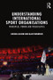 Understanding International Sport Organisations (Principles, power and possibilities) - 9781138820494 by Lincoln Allison, Alan Tomlinson, 9781138820494