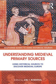 Understanding Medieval Primary Sources (Using Historical Sources to Discover Medieval Europe) - 9780415780742 by Joel T. Rosenthal, 9780415780742