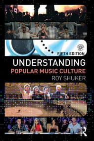 Understanding Popular Music Culture - 9781138907850 by Roy Shuker, 9781138907850
