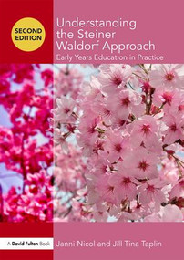 Understanding the Steiner Waldorf Approach (Early Years Education in Practice) - 9781138209848 by Janni Nicol, Jill Taplin, 9781138209848