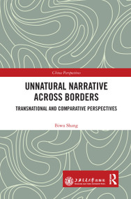 Unnatural Narrative across Borders (Transnational and Comparative Perspectives) - 9781032034164 by Biwu Shang, 9781032034164