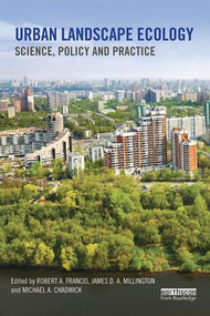 Urban Landscape Ecology (Science, policy and practice) - 9781138618268 by Robert A. Francis, James D.A. Millington, Michael A. Chadwick, 9781138618268