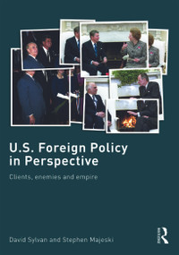 U.S. Foreign Policy in Perspective (Clients, enemies and empire) - 9780415701358 by David Sylvan, Stephen Majeski, 9780415701358