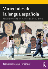 Variedades de la lengua española - 9781138385955 by Francisco Moreno-Fernández, 9781138385955