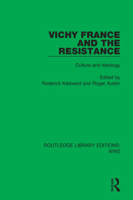 Vichy France and the Resistance (Culture and Ideology) - 9781032040585 by Roderick Kedward, Roger Austin, 9781032040585