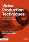 Video Production Techniques (Theory and Practice from Concept to Screen) - 9781138484566 by Donald Diefenbach, Anne Slatton, 9781138484566