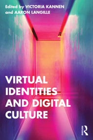 Virtual Identities and Digital Culture - 9781032315089 by Victoria Kannen, Aaron Langille, 9781032315089