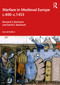 Warfare in Medieval Europe c.400-c.1453 by Bernard S. Bachrach, David S. Bachrach, 9780367470197