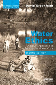 Water Ethics (A Values Approach to Solving the Water Crisis) - 9780815392026 by David Groenfeldt, 9780815392026