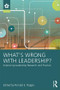 What's Wrong With Leadership? (Improving Leadership Research and Practice) - 9781138059405 by Ronald E. Riggio, 9781138059405