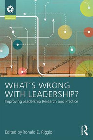 What's Wrong With Leadership? (Improving Leadership Research and Practice) - 9781138059405 by Ronald E. Riggio, 9781138059405