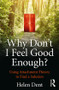 Why Don't I Feel Good Enough? (Using Attachment Theory to Find a Solution) - 9781138943513 by Helen Dent, 9781138943513