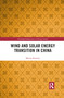 Wind and Solar Energy Transition in China - 9781032088785 by Marius Korsnes, 9781032088785