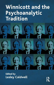 Winnicott and the Psychoanalytic Tradition (Interpretation and Other Psychoanalytic Issues) - 9781855754676 by Lesley Caldwell, 9781855754676