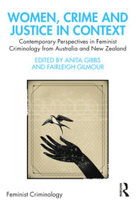 Women, Crime and Justice in Context (Contemporary Perspectives in Feminist Criminology from Australia and New Zealand) by Anita Gibbs, Fairleigh Gilmour, 9780367321437