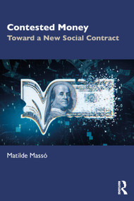 Contested Money (Toward a New Social Contract) - 9780367375522 by Matilde Massó, 9780367375522