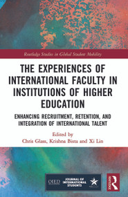 The Experiences of International Faculty in Institutions of Higher Education (Enhancing Recruitment, Retention, and Integration of International Talent) - 9781032047317 by Chris R. Glass, Krishna Bista, Xi Lin, 9781032047317