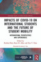 Impacts of COVID-19 on International Students and the Future of Student Mobility (International Perspectives and Experiences) - 9780367686468 by Krishna Bista, Ryan M. Allen, Roy Y. Chan, 9780367686468
