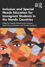 Inclusion and Special Needs Education for Immigrant Students in the Nordic Countries by Natallia Bahdanovich Hanssen, Heidi Harju-Luukkainen, Christel Sundqvist, 9781032355900