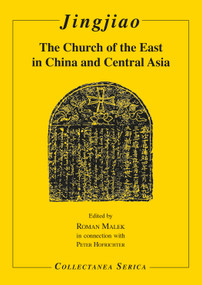 Jingjiao (The Church of the East in China and Central Asia) by Roman Malek, 9781032068237