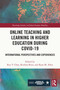 Online Teaching and Learning in Higher Education during COVID-19 (International Perspectives and Experiences) - 9780367647179 by Roy Chan, Krishna Bista, Ryan Allen, 9780367647179