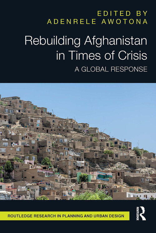 Rebuilding Afghanistan in Times of Crisis (A Global Response) - 9781032475448 by Adenrele Awotona, 9781032475448