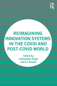 Reimagining Innovation Systems in the COVID and Post-COVID World by Lakhwinder Singh, K J Joseph, 9781032633855