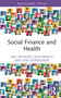 Social Finance and Health by Neil McHugh, Olga Biosca, Cam Donaldson, 9781032304731