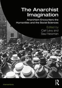 The Anarchist Imagination (Anarchism Encounters the Humanities and the Social Sciences) - 9781138782761 by Carl Levy, Saul Newman, 9781138782761