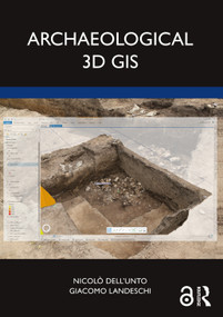 Archaeological 3D GIS by Nicolò Dell'Unto, Giacomo Landeschi, 9780367472078