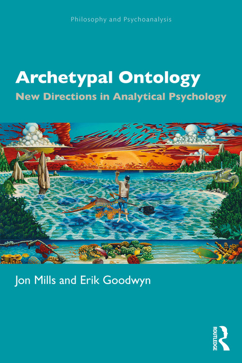 Archetypal Ontology (New Directions in Analytical Psychology) - 9781032394800 by Jon Mills, Erik Goodwyn, 9781032394800