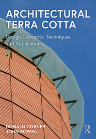 Architectural Terra Cotta (Design Concepts, Techniques and Applications) by Donald Corner, John Rowell, 9780367178307