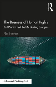The Business of Human Rights (Best Practice and the UN Guiding Principles) - 9781783537150 by Alex Newton, 9781783537150