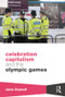 Celebration Capitalism and the Olympic Games - 9781138805262 by Jules Boykoff, 9781138805262
