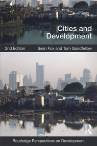Cities and Development by Sean Fox, Tom Goodfellow, 9780415740722