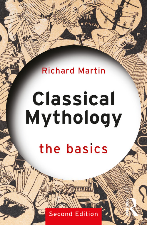 Classical Mythology: The Basics by Richard Martin, 9781032117270