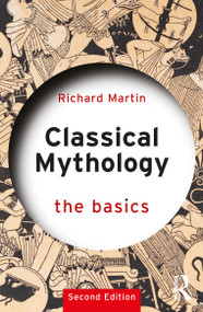 Classical Mythology: The Basics by Richard Martin, 9781032117270