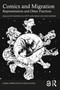 Comics and Migration (Representation and Other Practices) by Ralf Kauranen, Olli Löytty, Aura Nikkilä, Anna Vuorinne, 9781032184579