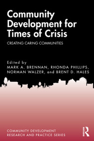 Community Development for Times of Crisis (Creating Caring Communities) - 9781032080437 by Mark A. Brennan, Rhonda Phillips, Norman Walzer, Brent D. Hales, 9781032080437