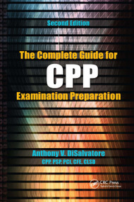 The Complete Guide for CPP Examination Preparation - 9781032179681 by Anthony V. DiSalvatore (CPP PSP & PCI), 9781032179681