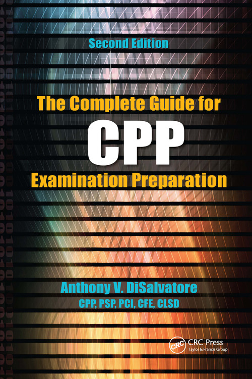 The Complete Guide for CPP Examination Preparation - 9781032179681 by Anthony V. DiSalvatore, 9781032179681