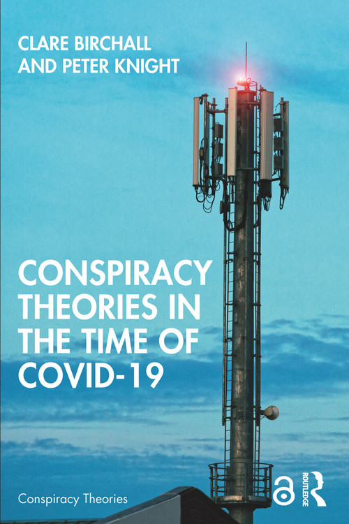 Conspiracy Theories in the Time of Covid-19 by Clare Birchall, Peter Knight, 9781032324999