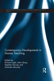 Contemporary Developments in Games Teaching - 9781138908192 by Richard Light, John Quay, Stephen Harvey, Amanda Mooney, 9781138908192