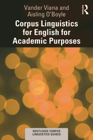 Corpus Linguistics for English for Academic Purposes by Vander Viana, Aisling O'Boyle, 9781138742086