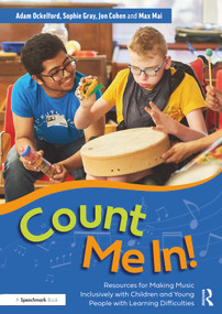 Count Me In!: Resources for Making Music Inclusively with Children and Young People with Learning Difficulties by Adam Ockelford, Sophie Gray, Jon Cohen, Max Mai, 9781032215488