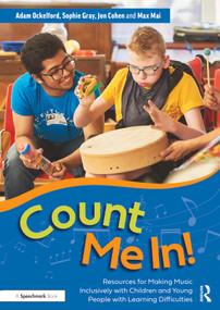 Count Me In!: Resources for Making Music Inclusively with Children and Young People with Learning Difficulties by Adam Ockelford, Sophie Gray, Jon Cohen, Max Mai, 9781032215488