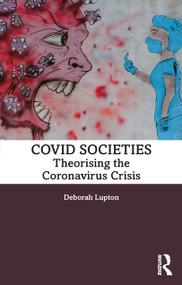 COVID Societies (Theorising the Coronavirus Crisis) - 9781032060569 by Deborah Lupton, 9781032060569