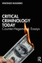 Critical Criminology Today (Counter-Hegemonic Essays) by Vincenzo Ruggiero, 9781032022215