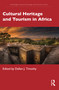 Cultural Heritage and Tourism in Africa by Dallen J. Timothy, 9780367722241